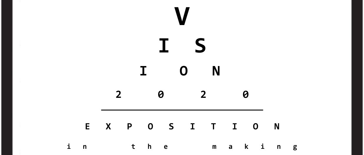 Vision 2020 - Exposition in the making