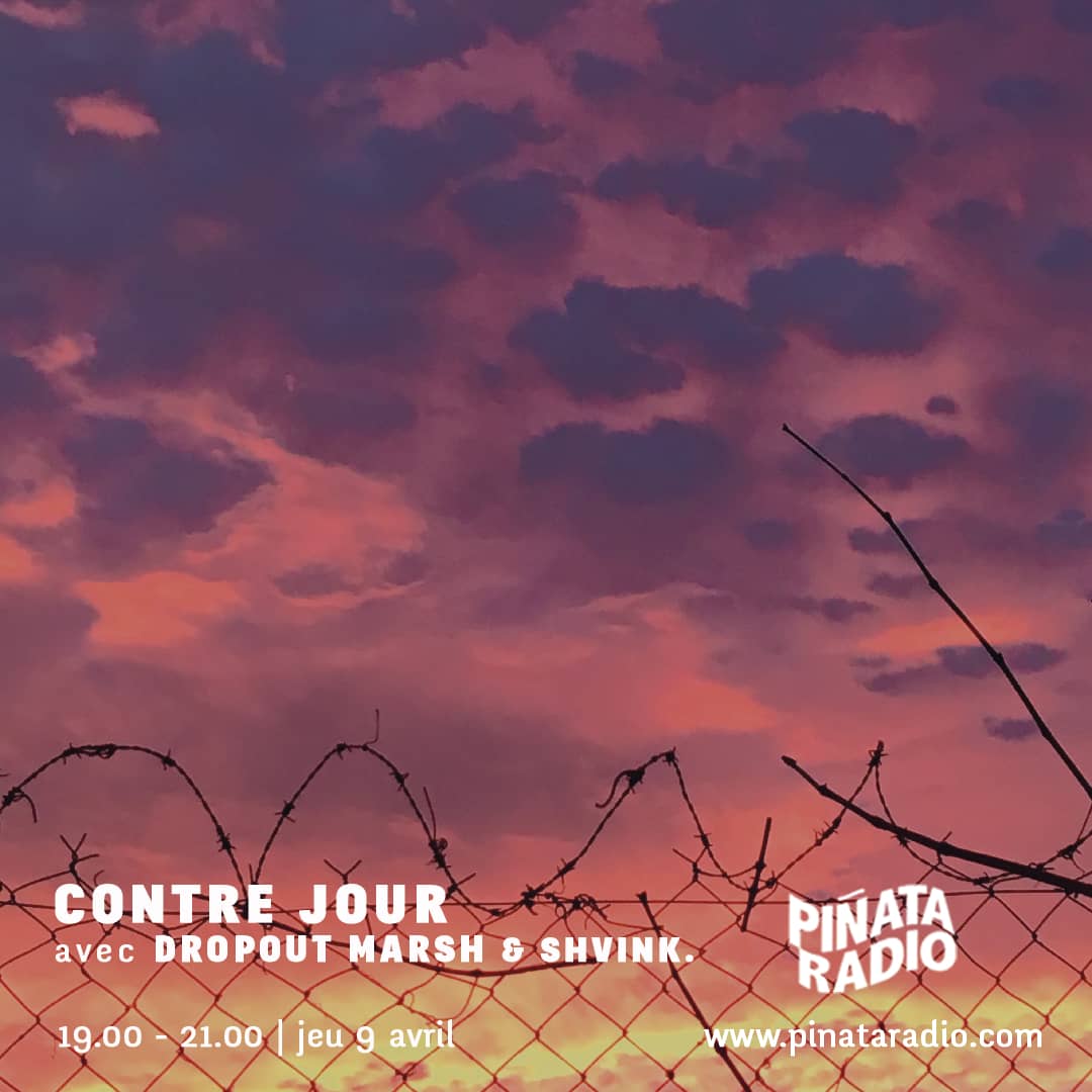 Mix at Piñata Radio 'Contre Jour - 09 April 2019'